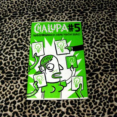 Chalupa n° 5 - Fanzine colectivo. Tapa en serigrafía a 2 colores, interior blanco y negro. Impreso en Bogotá, Colombia.